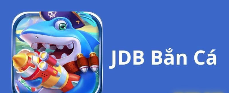 Các ưu điểm của sảnh chơi bắn cá JDB
